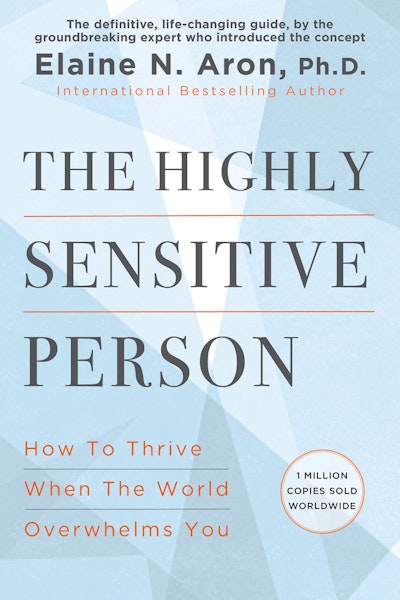 The Highly Sensitive Person
