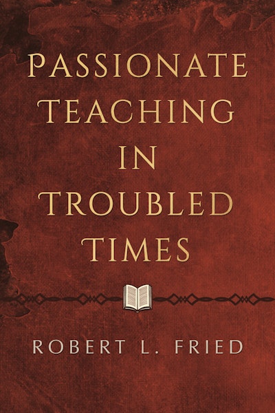 Passionate Teaching in Troubled Times