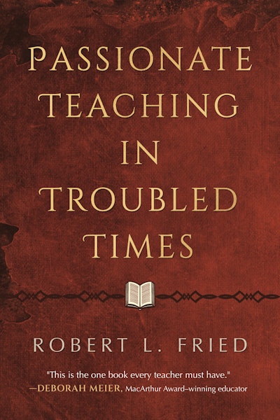 Passionate Teaching in Troubled Times
