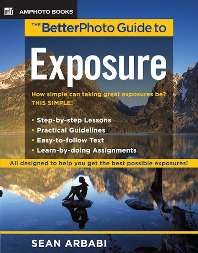 The BetterPhoto Guide to Exposure
