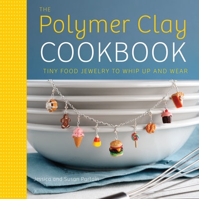 The Polymer Clay Cookbook