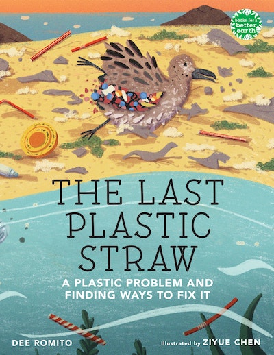 The Last Plastic Straw by Dee Romito - Penguin Books Australia