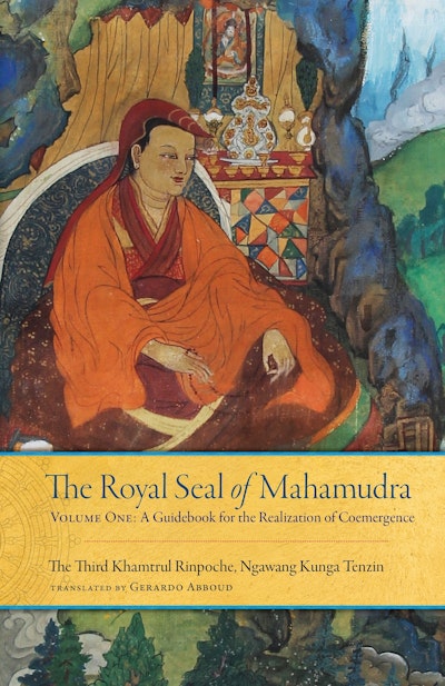 The Royal Seal of Mahamudra, Volume One