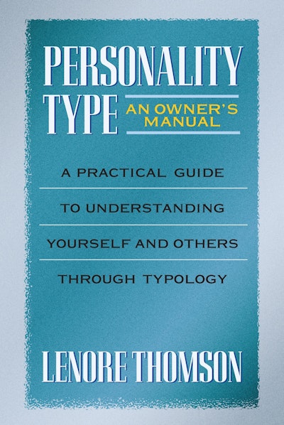Personality Type: An Owner's Manual