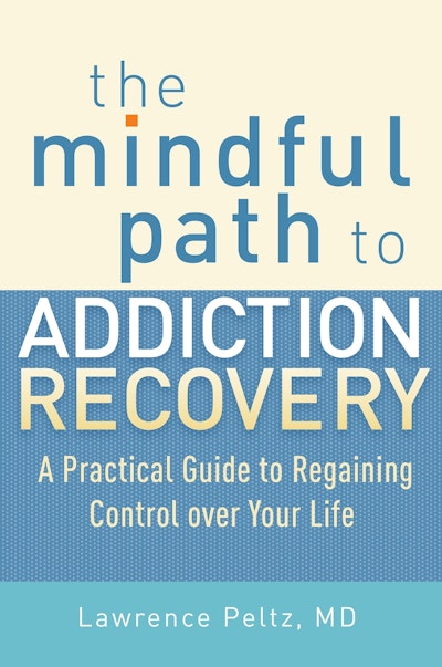 The Mindful Path to Addiction Recovery