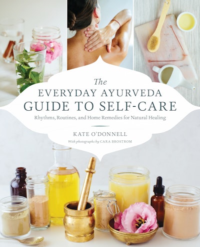 The Everyday Ayurveda Guide to Self-Care