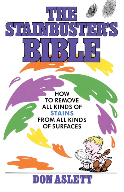 The Stainbuster's Bible