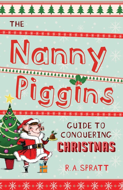 The Nanny Piggins Guide to Conquering Christmas