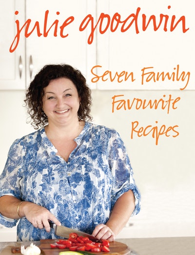 Seven Family Favourite Recipes
