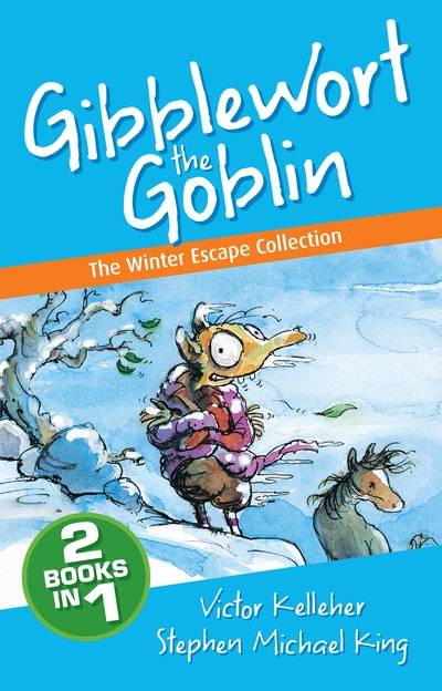 Gibblewort the Goblin: The Winter Escape Collection