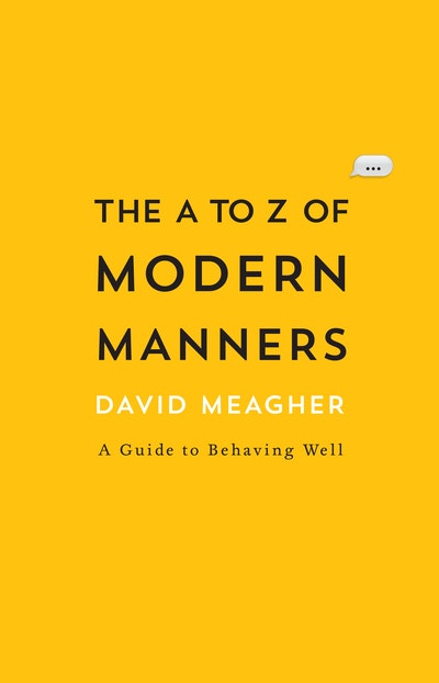 The A to Z of Modern Manners