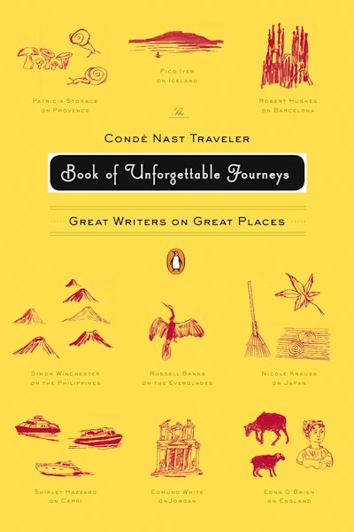 The Conde Nast Traveler Book of Unforgettable Journeys: Volume II