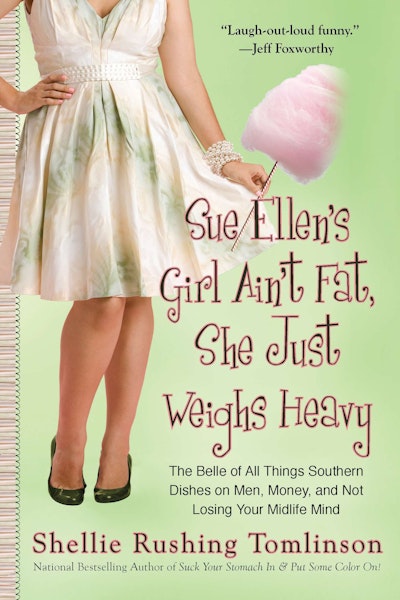 Sue Ellen's Girl Ain't Fat, She Just Weighs Heavy