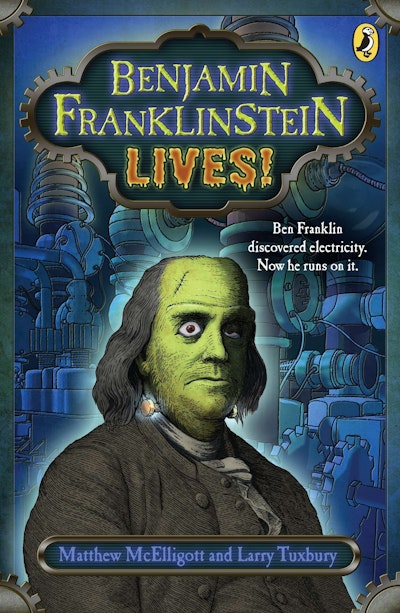 Benjamin Franklinstein Lives!