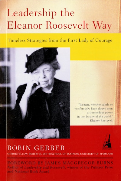Leadership the Eleanor Roosevelt Way