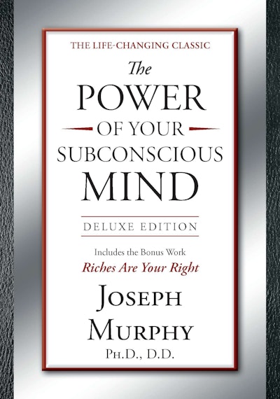 The Power of Your Subconscious Mind