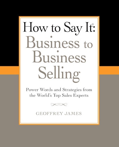 How to Say It: Business to Business Selling