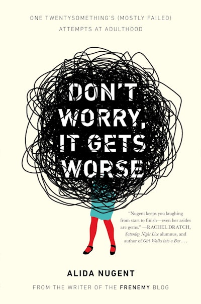 Don't Worry, It Gets Worse