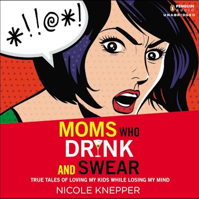 Moms Who Drink and Swear