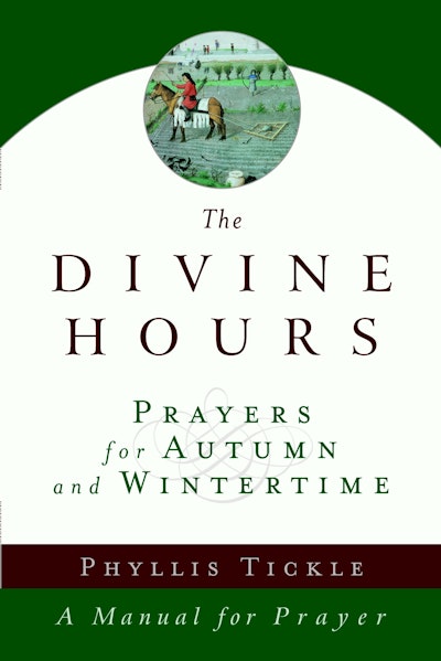 The Divine Hours (Volume Two): Prayers for Autumn and Wintertime