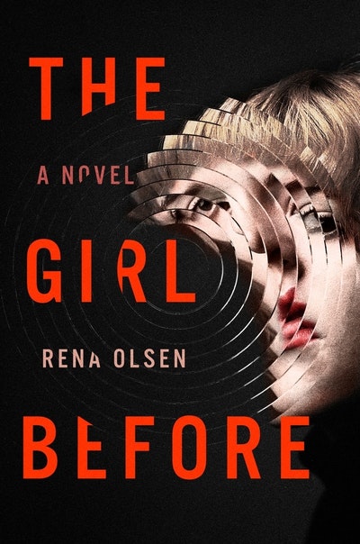 The Girl Before by Rena Olsen - Penguin Books Australia