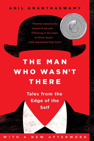 The Man Who Wasn T There Tales From The Edge Of The Self