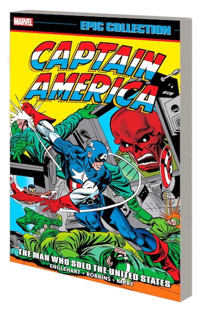 CAPTAIN AMERICA EPIC COLLECTION: THE MAN WHO SOLD THE UNITED STATES