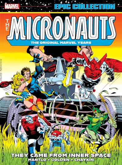 MICRONAUTS EPIC COLLECTION: THE ORIGINAL MARVEL YEARS - THEY CAME FROM INNER SPACE