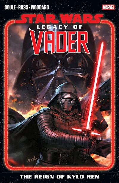Star Wars: Legacy Of Vader - The Reign of Kylo Ren Vol. 1