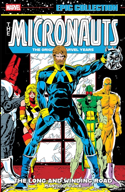 Micronauts Epic Collection: The Original Marvel Years - The Long And Winding Road
