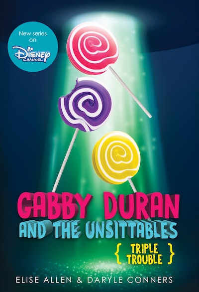Gabby Duran and the Unsittables, Book 4: Triple Trouble
