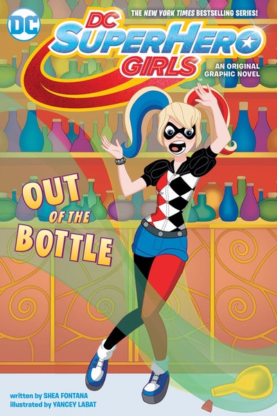 DC Super Hero Girls: Out Of The Bottle