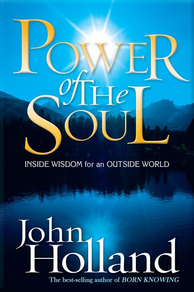 Power Of The Soul: Inside Wisdom for an Outside World