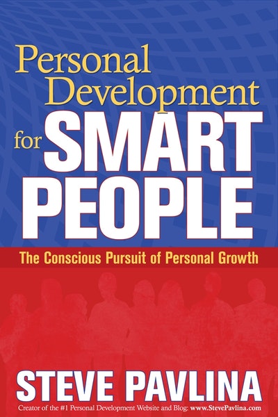 Personal Development For Smart People: The Conscious Pursuit of PersonalGrowth