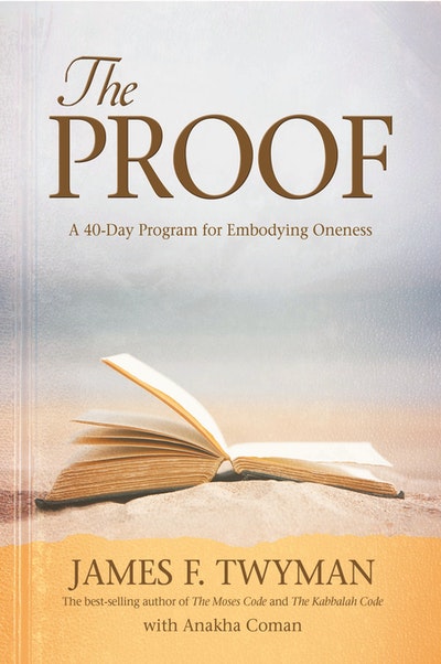 The Proof: 40 Day Program for Embodying Oneness