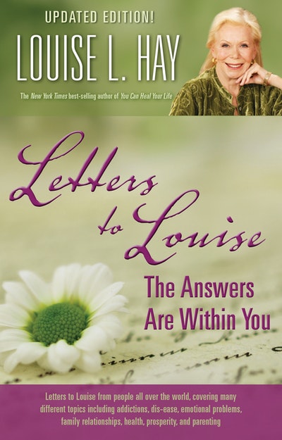 Letters to Louise: The Answers are Within You