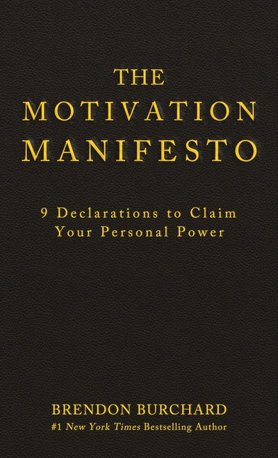 Motivation Manifesto: 9 Declarations to Claim Your Personal Power