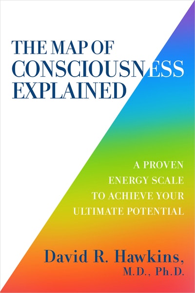 Map of Consciousness Explained