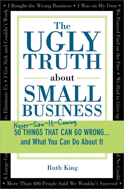 The Ugly Truth about Small Business