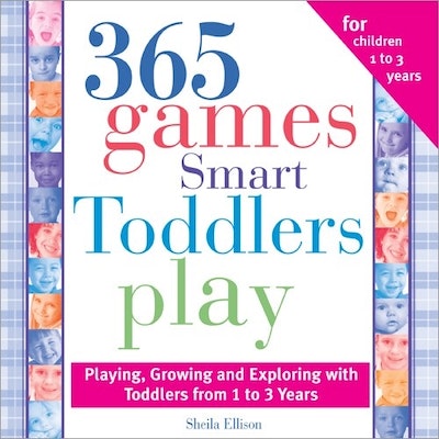 365 Games Smart Toddlers Play, 2E