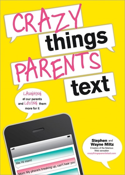 Crazy Things Parents Text