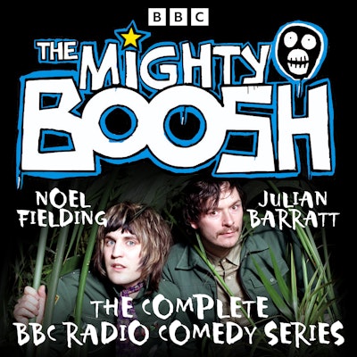 The Mighty Boosh: The Complete BBC Radio Comedy Series