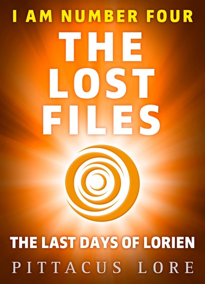 I Am Number Four: The Lost Files: The Last Days of Lorien