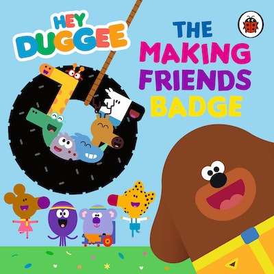 Hey Duggee: The Making Friends Badge by Hey Duggee - Penguin Books New ...