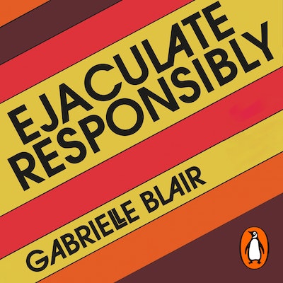 Ejaculate Responsibly
