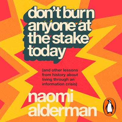 Don’t Burn Anyone at the Stake Today