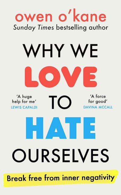 Why We Love to Hate Ourselves