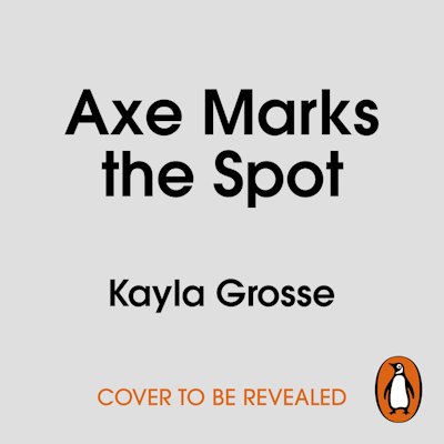 Axe Marks the Spot