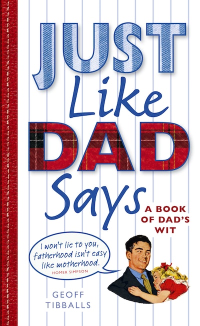 Just Like Dad Says