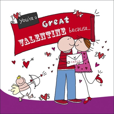 You're a Great Valentine Because. . .